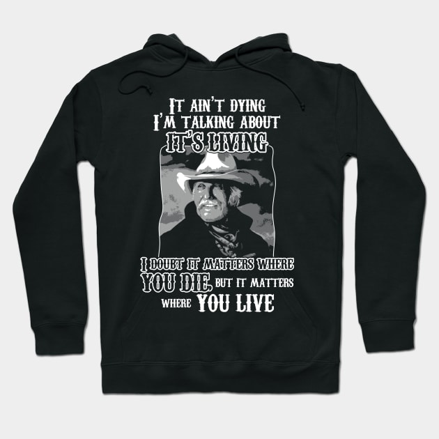 Lonesome dove: Where you live Hoodie by AwesomeTshirts